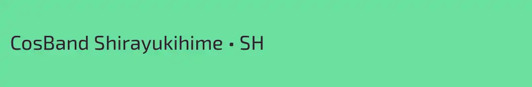 CosBand Shirayukihime • SH